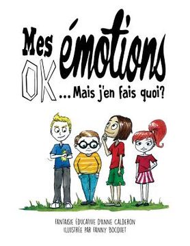 portada Mes Emotions OK ! Mais j'en fais quoi ?: Bande Dessinée Educative pour enfants (en Francés)