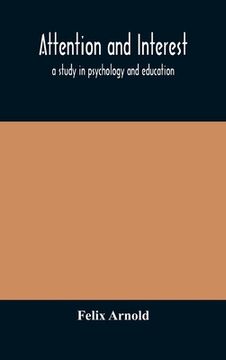 portada Attention and interest: a study in psychology and education (en Inglés)