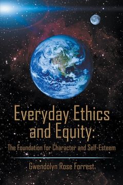 portada Everyday Ethics and Equity: The Foundation for Character and Self-Esteem 