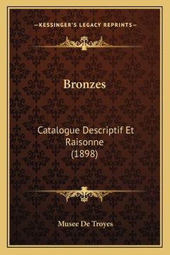 portada Bronzes: Catalogue Descriptif Et Raisonne (1898) (en Francés)