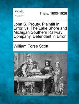 portada john s. prouty, plaintiff in error, vs. the lake shore and michigan southern railway company, defendant in error (in English)