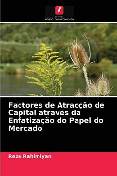 portada Factores de Atracção de Capital Através da Enfatização do Papel do Mercado (en Portugués)