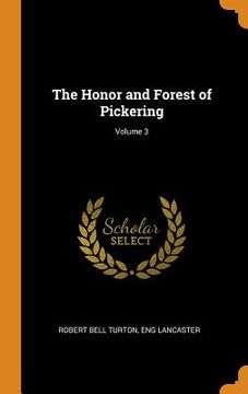 portada The Honor and Forest of Pickering; Volume 3 