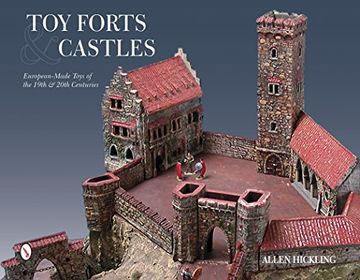 portada Toy Forts & Castles: European-Made Toys of the 19th & 20th Centuries