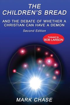 portada The Children's Bread and the Debate of Whether a Christian Can Have a Demon 2nd Edition 