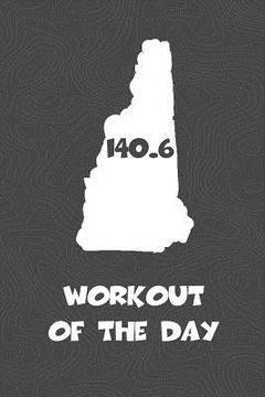 portada Workout of the Day: New Hampshire Workout of the Day Log for tracking and monitoring your training and progress towards your fitness goals (en Inglés)