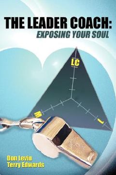 portada the leader coach: exposing your soul (in English)
