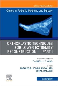 portada Orthoplastic Techniques for Lower Extremity Reconstruction Part 1, an Issue of Clinics in Podiatric Medicine and Surgery (Volume 37-4) (The Clinics: Orthopedics, Volume 37-4) (en Inglés)