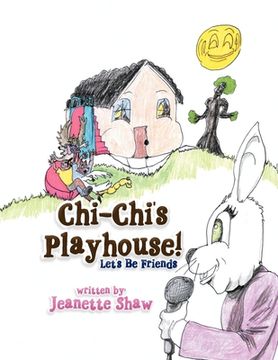 portada Chi-Chi's Playhouse!: Let's Be Friends (in English)