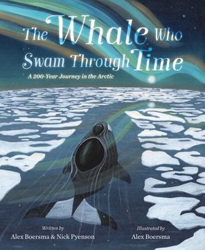 portada The Whale who Swam Through Time: A Two-Hundred-Year Journey in the Arctic (en Inglés)