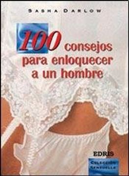 portada 100 Consejos Para Enloquecer a un Hombre