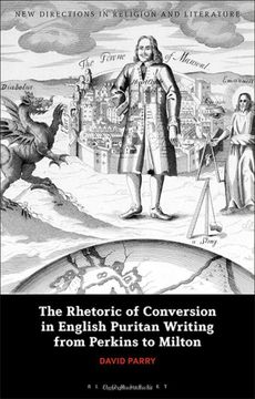 portada The Rhetoric of Conversion in English Puritan Writing From Perkins to Milton (New Directions in Religion and Literature) (en Inglés)