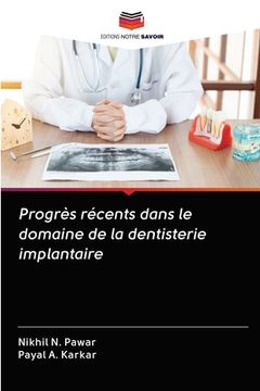 portada Progrès récents dans le domaine de la dentisterie implantaire (in French)