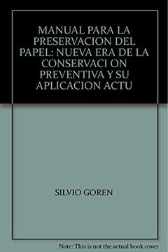 portada Manual Para la Preservacion del Papel: Nueva era de la Conservacion Preventiva y su Aplicacion Actualizada. -- ( Conservacion ) (in Spanish)