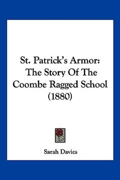 portada st. patrick's armor: the story of the coombe ragged school (1880) (en Inglés)