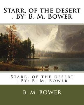 portada Starr, of the desert . By: B. M. Bower (en Inglés)