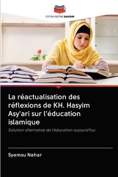 portada La réactualisation des réflexions de KH. Hasyim Asy'ari sur l'éducation islamique (in French)