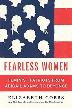 portada Fearless Women: Feminist Patriots From Abigail Adams to Beyoncé (en Inglés)