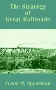 portada the strategy of great railroads (en Inglés)