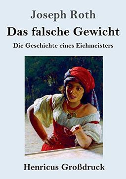 portada Das Falsche Gewicht (Groã Druck): Die Geschichte Eines Eichmeisters (in German)