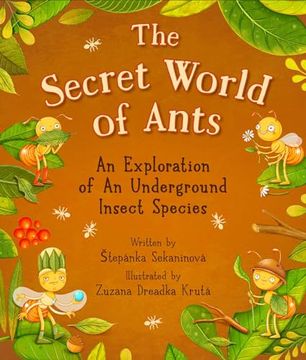 portada The Secret World of Ants: An Exploration of an Underground Insect Species