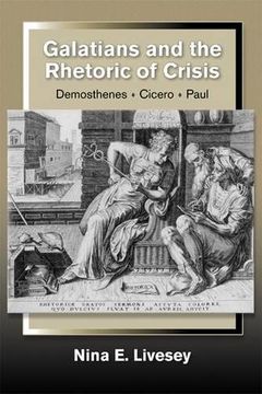 portada Galatians and the Rhetoric of Crisis: Demosthenes-Cicero-Paul