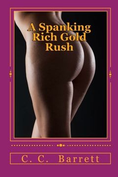 portada A Spanking Rich Gold Rush (en Inglés)