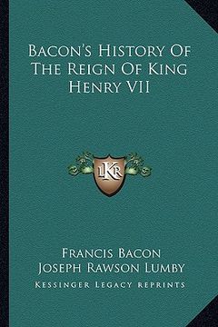 portada bacon's history of the reign of king henry vii (en Inglés)