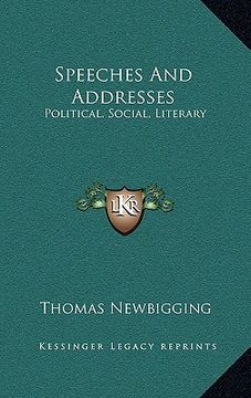 portada speeches and addresses: political, social, literary (en Inglés)