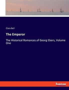 portada The Emperor: The Historical Romances of Georg Ebers, Volume One (in English)