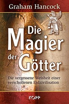 portada Die Magier der Gtter: Die Vergessene Weisheit Einer Verschollenen Erdzivilisation (in German)