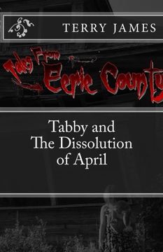 portada Tabby And The Dissolution of April (Tales from Eerie County) (Volume 2)