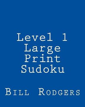 portada Level 1 Large Print Sudoku: 80 Easy to Read, Large Print Sudoku Puzzles (in English)