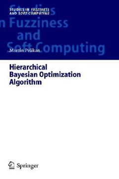 portada hierarchical bayesian optimization algorithm: toward a new generation of evolutionary algorithms (en Inglés)