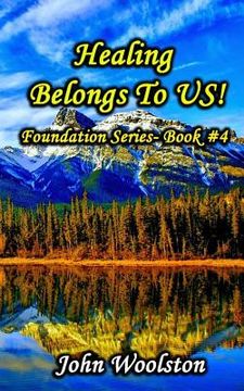 portada Healing Belongs To US!: Foundation Series- Book #4 (in English)