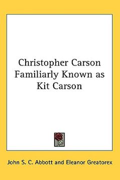 portada christopher carson familiarly known as kit carson (en Inglés)