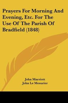 portada prayers for morning and evening, etc. for the use of the parish of bradfield (1848) (en Inglés)