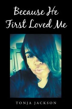 portada Because He First Loved Me (en Inglés)