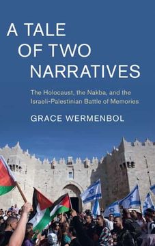 portada A Tale of two Narratives: The Holocaust, the Nakba, and the Israeli-Palestinian Battle of Memories (Cambridge Middle East Studies) (en Inglés)