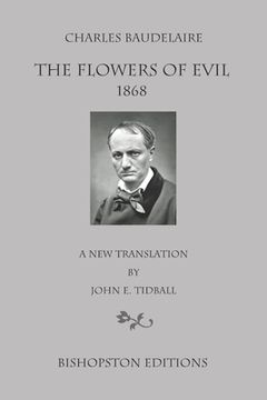 portada Charles Baudelaire: The Flowers of Evil 1868: A New Translation by John E. Tidball (en Inglés)