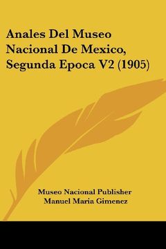 portada Anales del Museo Nacional de Mexico, Segunda Epoca v2 (1905)