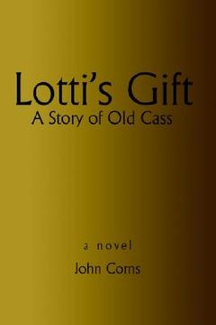 portada lotti's gift: a story of old cass (en Inglés)