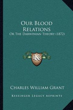 portada our blood relations: or the darwinian theory (1872)