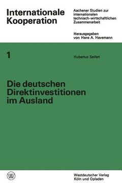 portada Die Deutschen Direktinvestitionen Im Ausland: Ihre Statistische Erfassung ALS Instrument Der Internationalen Technisch-Wirtschaftlichen Zusammenarbeit (en Alemán)
