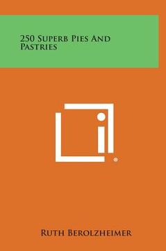 portada 250 Superb Pies and Pastries (en Inglés)