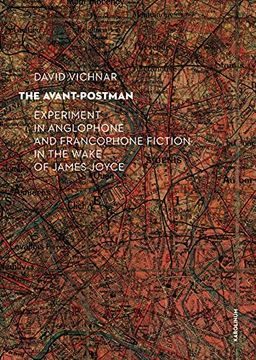 portada The Avant-Postman: Experiment in Anglophone and Francophone Fiction in the Wake of James Joyce (en Inglés)