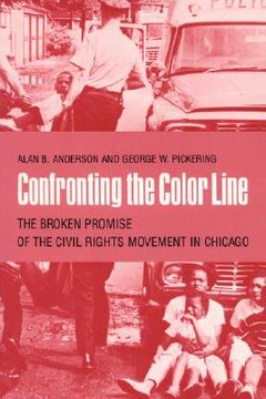 portada confronting the color line: the broken promise of the civil rights movement in chicago (en Inglés)