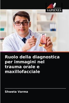 portada Ruolo della diagnostica per immagini nel trauma orale e maxillofacciale (en Italiano)