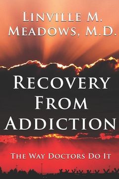 portada Recovery from Addiction: The Way Doctors Do It