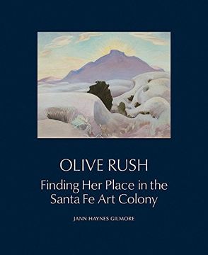 portada Olive Rush: Finding her Place in the Santa fe art Colony (en Inglés)